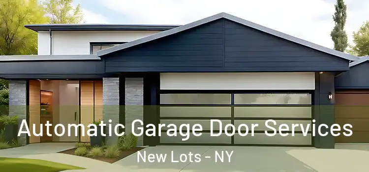  Automatic Garage Door Services New Lots - NY