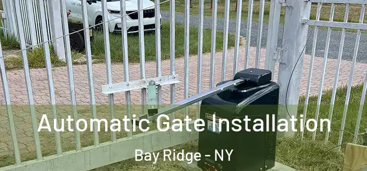  Automatic Gate Installation Bay Ridge - NY