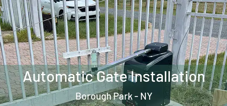 Automatic Gate Installation Borough Park - NY
