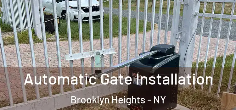 Automatic Gate Installation Brooklyn Heights - NY