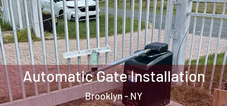 Automatic Gate Installation Brooklyn - NY