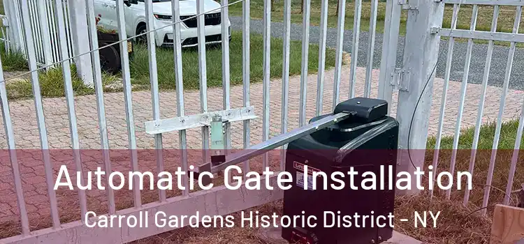 Automatic Gate Installation Carroll Gardens Historic District - NY