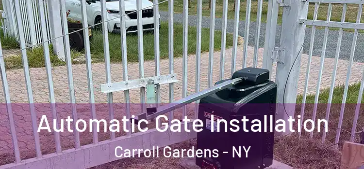  Automatic Gate Installation Carroll Gardens - NY