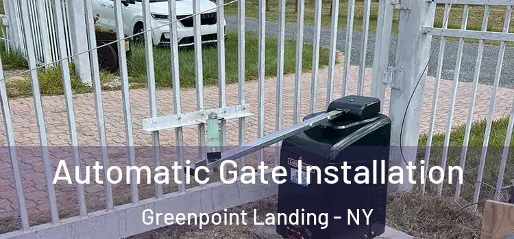  Automatic Gate Installation Greenpoint Landing - NY