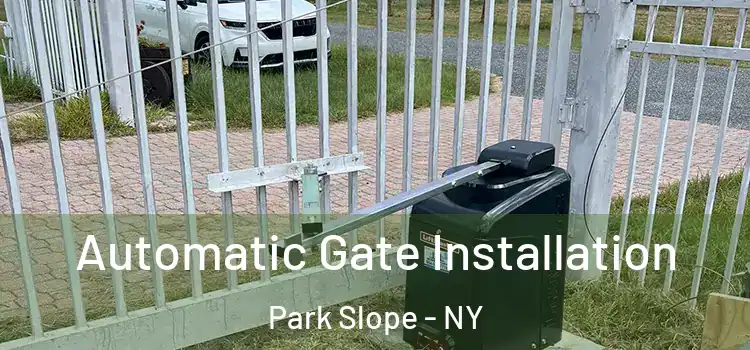 Automatic Gate Installation Park Slope - NY