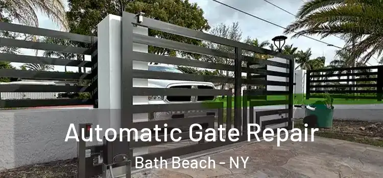  Automatic Gate Repair Bath Beach - NY