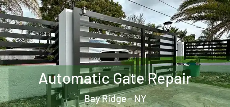 Automatic Gate Repair Bay Ridge - NY