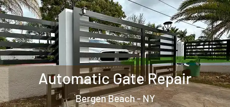 Automatic Gate Repair Bergen Beach - NY