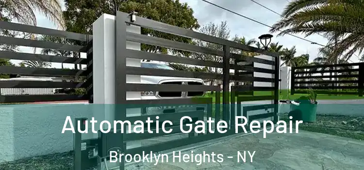  Automatic Gate Repair Brooklyn Heights - NY