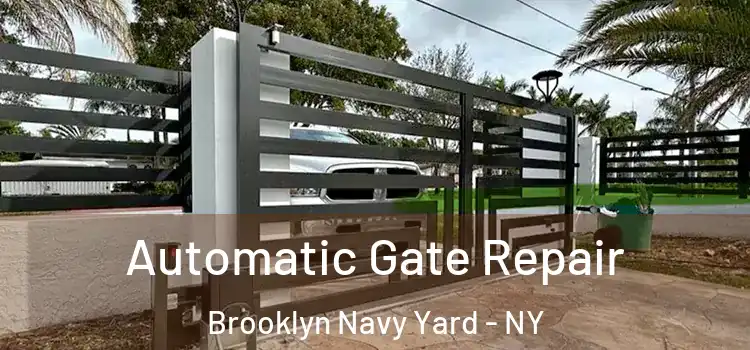  Automatic Gate Repair Brooklyn Navy Yard - NY