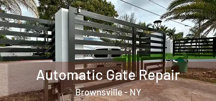 Automatic Gate Repair Brownsville - NY