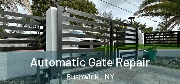  Automatic Gate Repair Bushwick - NY