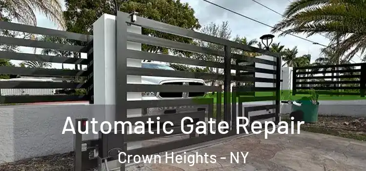 Automatic Gate Repair Crown Heights - NY