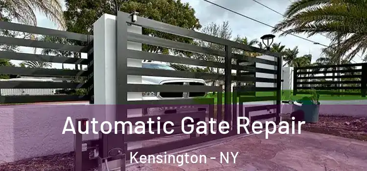  Automatic Gate Repair Kensington - NY
