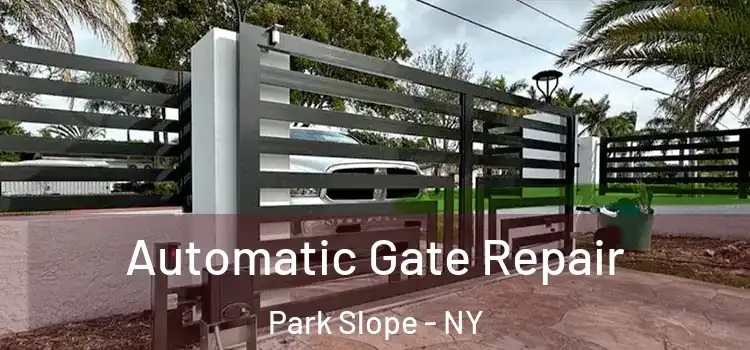 Automatic Gate Repair Park Slope - NY