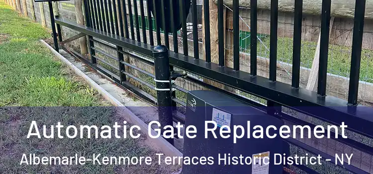 Automatic Gate Replacement Albemarle-Kenmore Terraces Historic District - NY