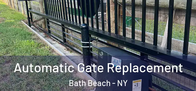 Automatic Gate Replacement Bath Beach - NY