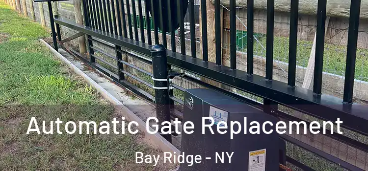 Automatic Gate Replacement Bay Ridge - NY