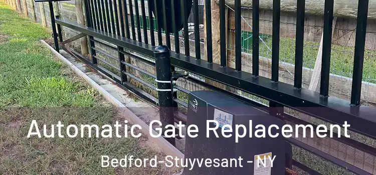 Automatic Gate Replacement Bedford-Stuyvesant - NY