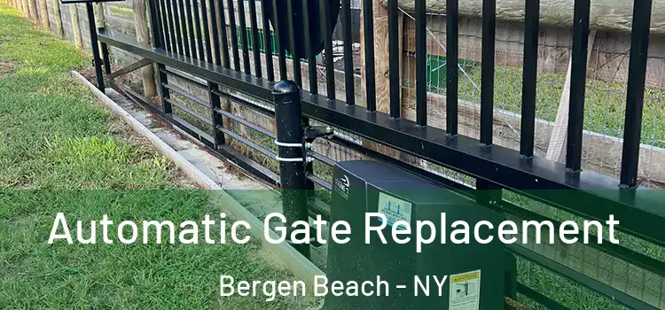 Automatic Gate Replacement Bergen Beach - NY