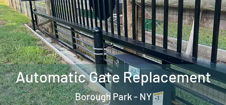 Automatic Gate Replacement Borough Park - NY