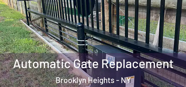 Automatic Gate Replacement Brooklyn Heights - NY