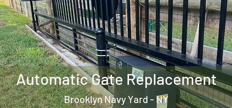 Automatic Gate Replacement Brooklyn Navy Yard - NY
