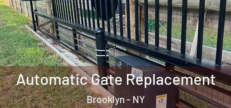 Automatic Gate Replacement Brooklyn - NY