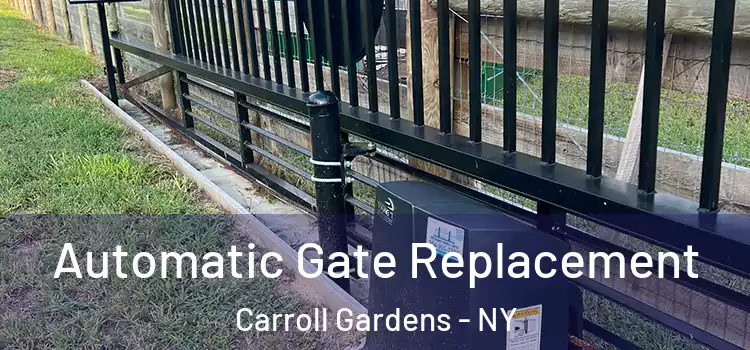 Automatic Gate Replacement Carroll Gardens - NY