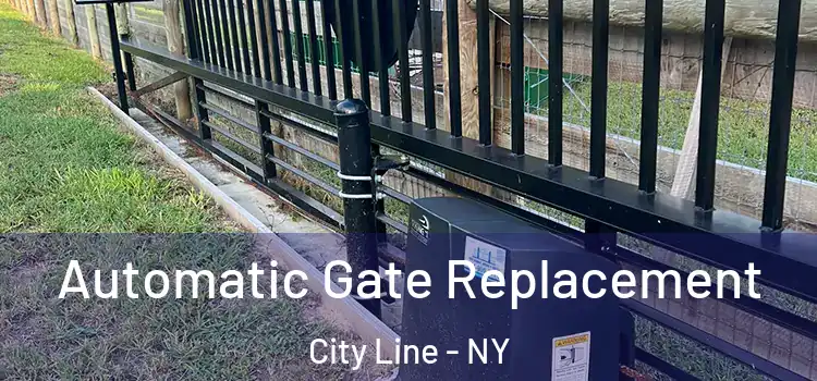  Automatic Gate Replacement City Line - NY