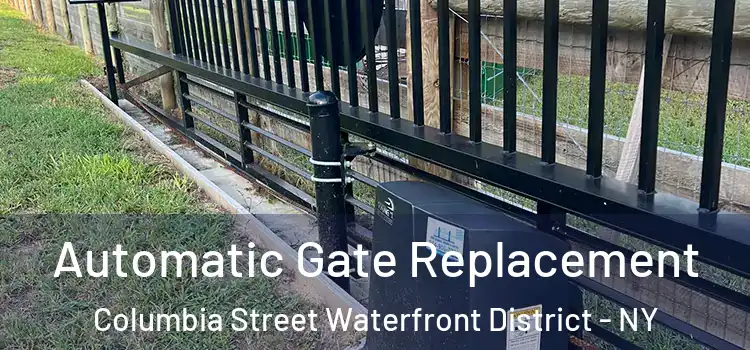 Automatic Gate Replacement Columbia Street Waterfront District - NY