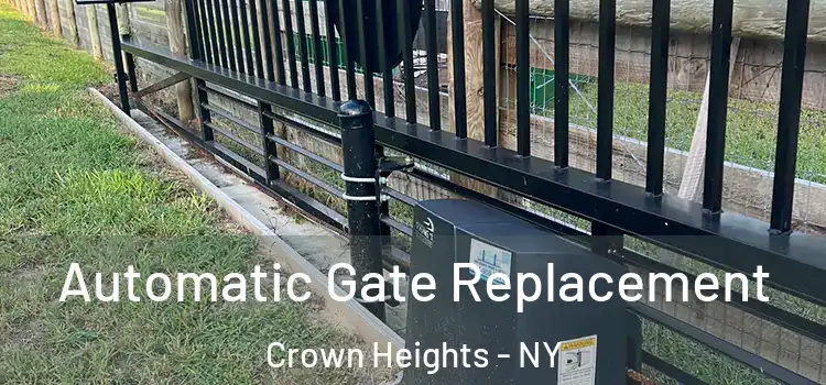 Automatic Gate Replacement Crown Heights - NY