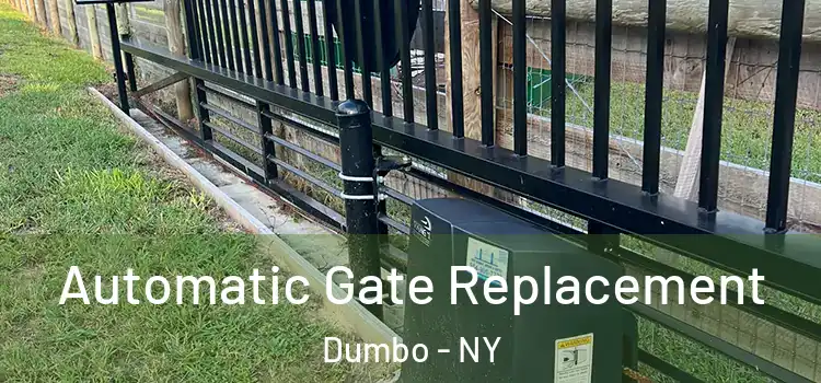 Automatic Gate Replacement Dumbo - NY