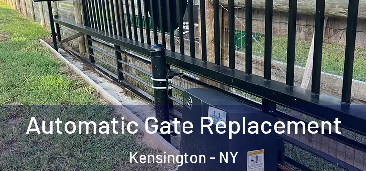 Automatic Gate Replacement Kensington - NY