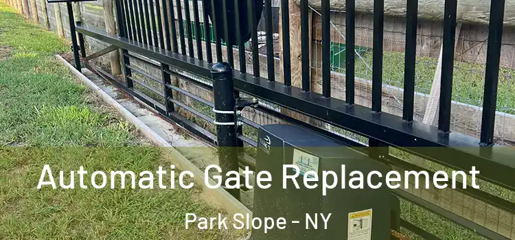 Automatic Gate Replacement Park Slope - NY