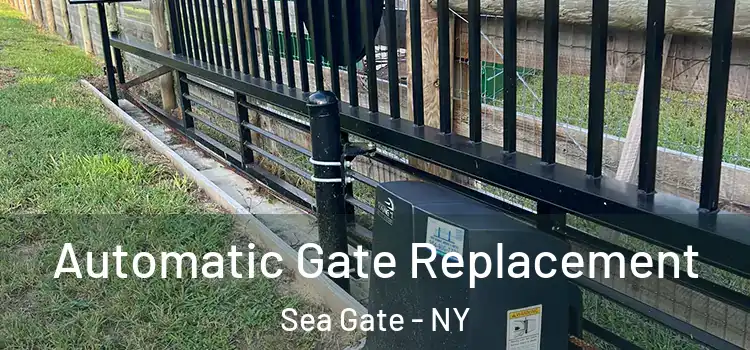 Automatic Gate Replacement Sea Gate - NY