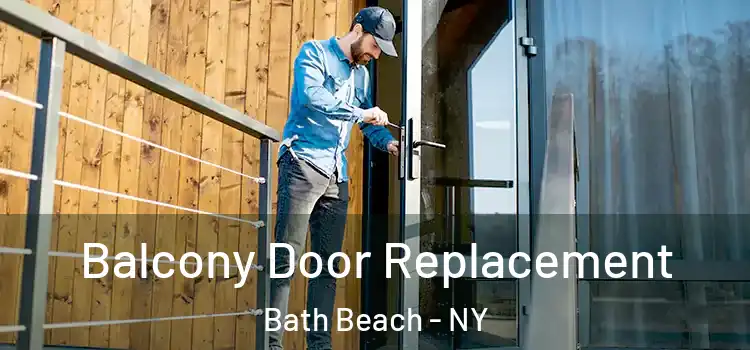  Balcony Door Replacement Bath Beach - NY