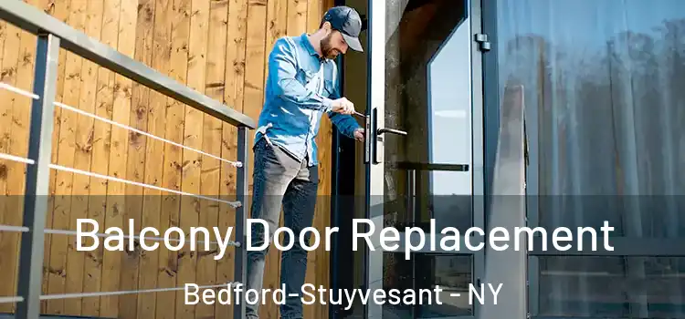  Balcony Door Replacement Bedford-Stuyvesant - NY