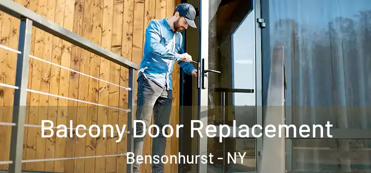  Balcony Door Replacement Bensonhurst - NY