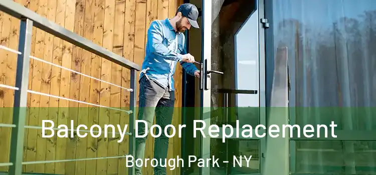  Balcony Door Replacement Borough Park - NY