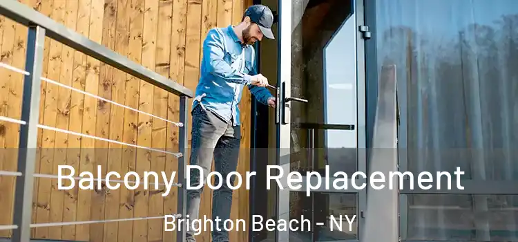  Balcony Door Replacement Brighton Beach - NY