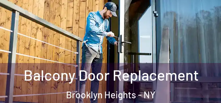  Balcony Door Replacement Brooklyn Heights - NY