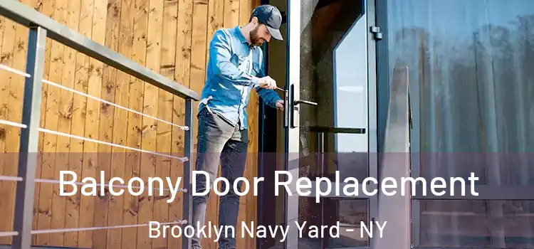  Balcony Door Replacement Brooklyn Navy Yard - NY