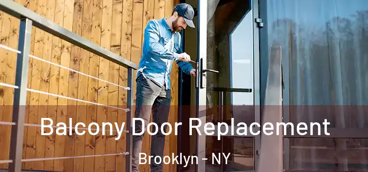  Balcony Door Replacement Brooklyn - NY