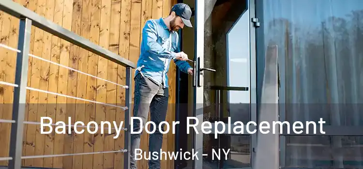  Balcony Door Replacement Bushwick - NY