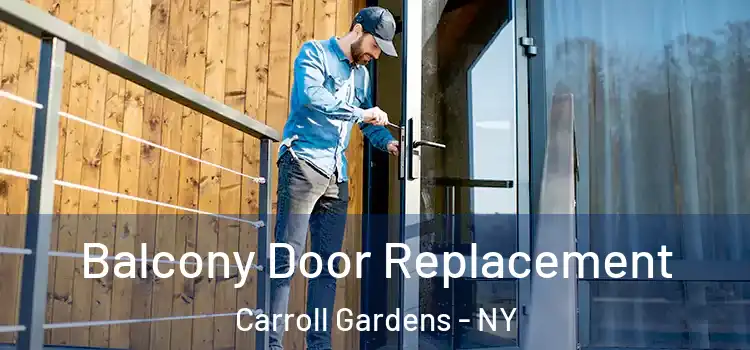  Balcony Door Replacement Carroll Gardens - NY