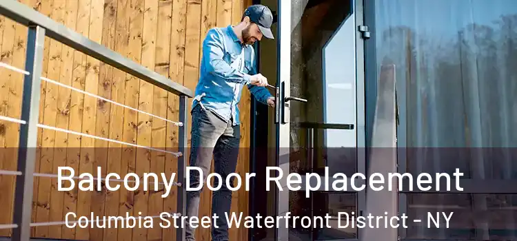  Balcony Door Replacement Columbia Street Waterfront District - NY