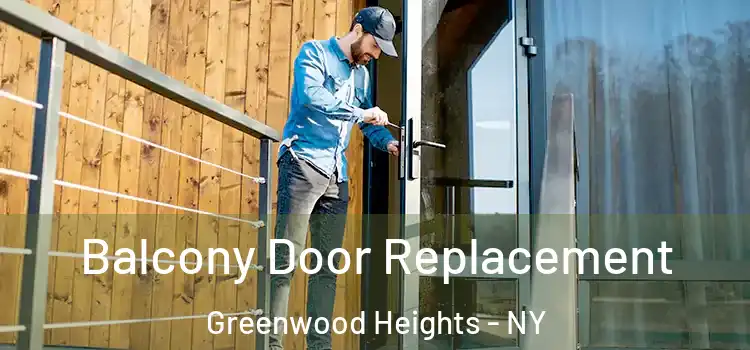  Balcony Door Replacement Greenwood Heights - NY