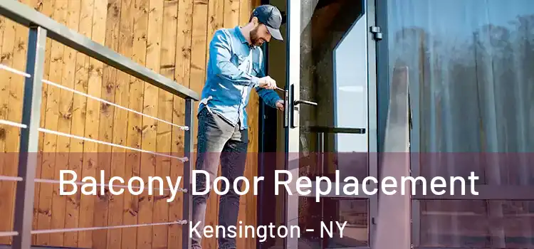  Balcony Door Replacement Kensington - NY