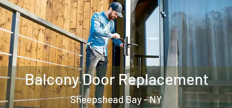  Balcony Door Replacement Sheepshead Bay - NY